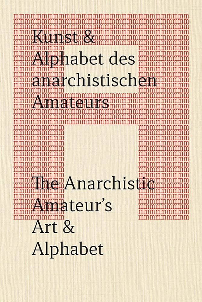 Anarchistic Amateur’s Art & Alphabet