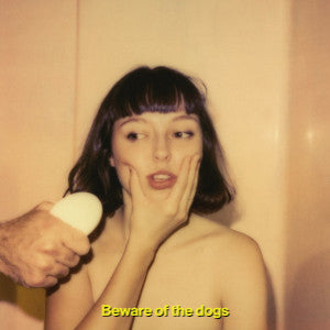 BEWARE OF THE DOGS - Stella Donnelly